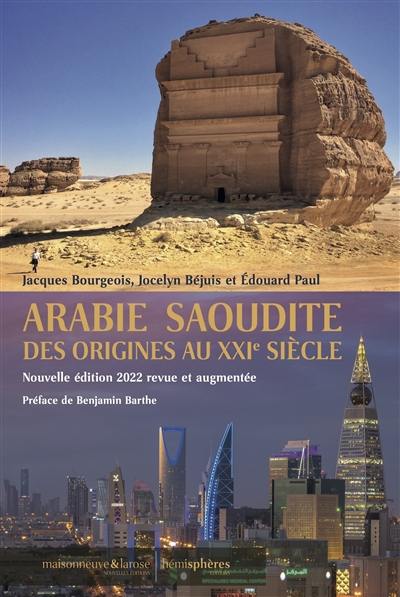 Arabie saoudite : des origines au XXIe siècle