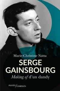 Serge Gainsbourg : making of d'un dandy