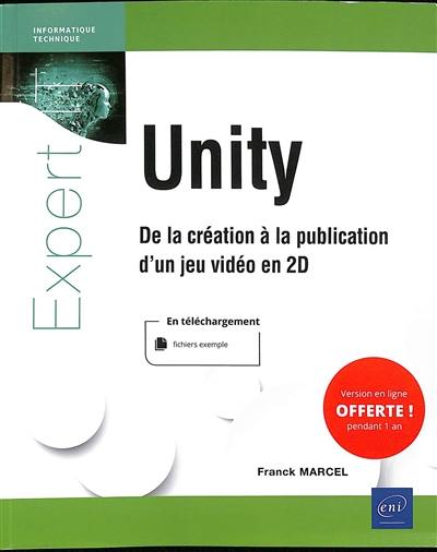 Unity : de la création à la publication d'un jeu vidéo en 2D