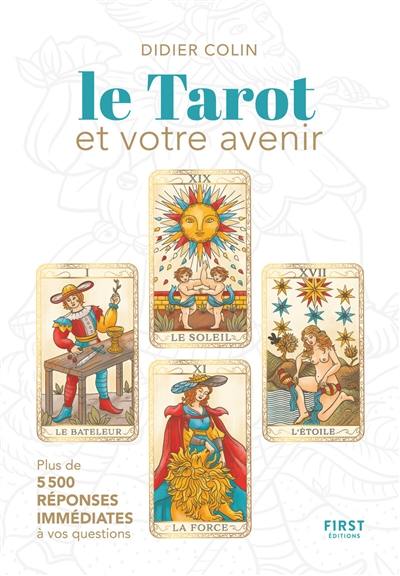 Le tarot et votre avenir : plus de 5.500 réponses immédiates à vos questions