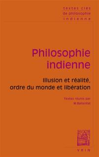 Philosophie indienne : illusion et réalité, ordre du monde et libération