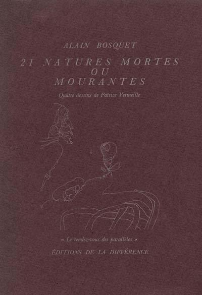 Vingt et une natures mortes ou mourantes