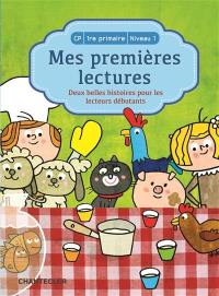 Mes premières lectures, CP, 1re primaire, niveau 1 : deux belles histoires pour les lecteurs débutants