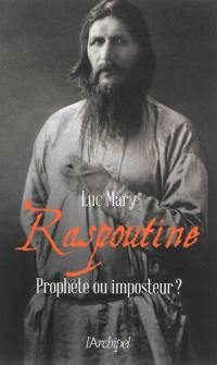 Raspoutine : prophète ou imposteur ?