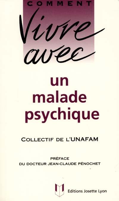 Comment vivre avec un malade psychique : le quotidien avec un adulte psychotique