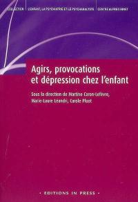 Agirs, provocations et dépression chez l'enfant