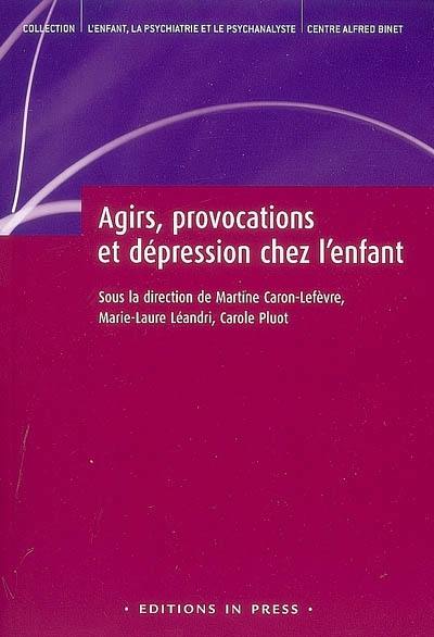 Agirs, provocations et dépression chez l'enfant