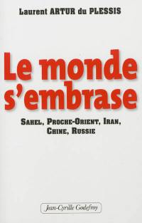 Le monde s'embrase : Sahel, Proche-Orient, Iran, Chine, Russie