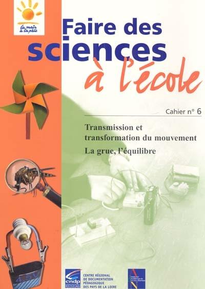 Transmission et transformation du mouvement : la grue, l'équilibre