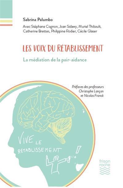 Les voix du rétablissement : la médiation de la pair-aidance