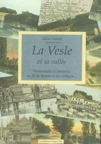 La Vesle et sa vallée : promenades et histoires, au fil de Reims et des villages...