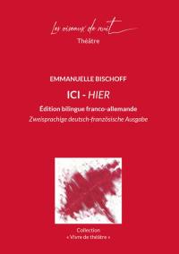 Ici : échos, traces, souvenirs d'une création. Hier : Echos, Spuren, Erinnerungen eines Schaffens