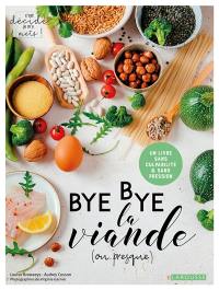 Bye bye la viande (ou presque) : un livre sans culpabilité & sans pression