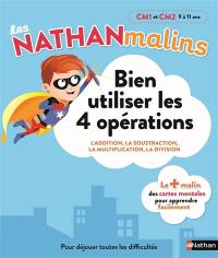 Bien utiliser les 4 opérations, CM1 et CM2, 9 à 11 ans : l'addition, la soustraction, la multiplication, la division