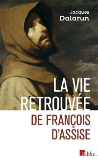 La vie retrouvée de François d'Assise