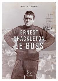 Ernest Shackleton : le boss