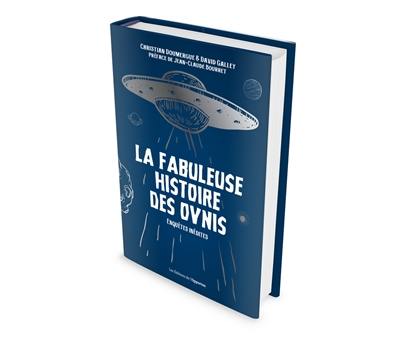 La fabuleuse histoire des ovnis : enquêtes inédites