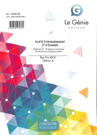 Bac pro MCV, option A : sujets d'entraînement et d''examen : épreuve E2, analyse et résolution de situations professionnelles