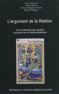 L'argument de la filiation : aux fondements des sociétés européennes et méditerranéennes