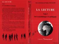 La Lecture. Vol. 1. De la neurobiologie à la pédagogie