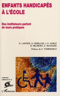 Enfants handicapés à l'école : des instituteurs parlent de leurs pratiques