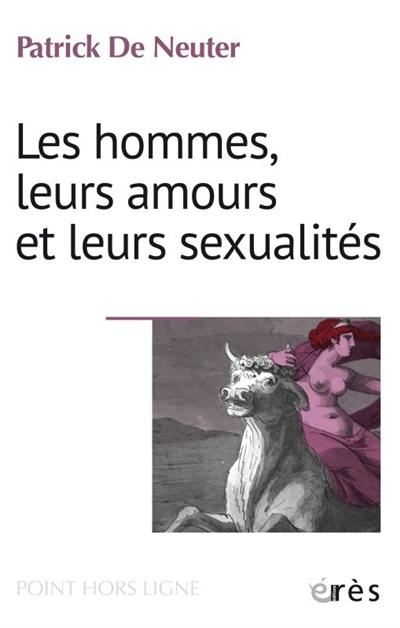 Les hommes, leurs amours et leurs sexualités