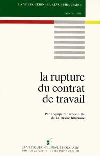 La rupture du contrat de travail