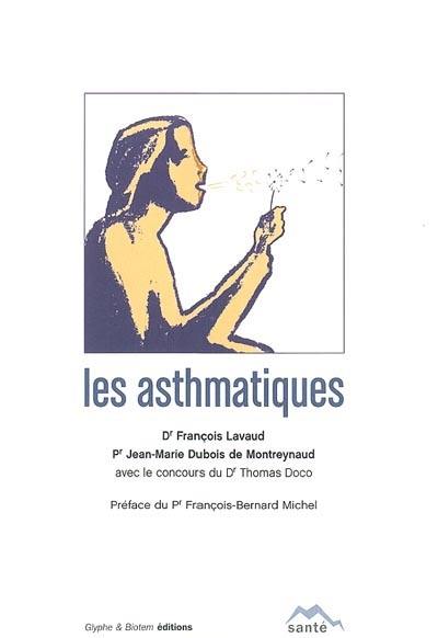 Les asthmatiques : douze histoires d'asthmatiques, lexique de l'asthme