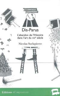 Dis-Parus : l'abandon de l'histoire dans l'art du XXe siècle