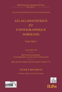 Atlas linguistique et ethnographique normand. Vol. 5. Cartes 1401-1543 : état final du questionnaire et correspondance avec les cartes et listes de mots : index des sens français contenus dans les volumes I à V