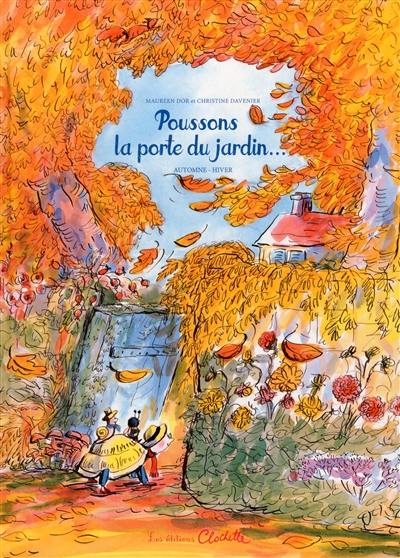 Poussons la porte du jardin... : automne-hiver