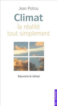 Climat : la réalité tout simplement