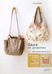 Sacs et pochettes : des sacs pour tous les jours, pour toutes les occasions : 26 basiques à coudre et toutes leurs déclinaisons