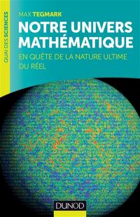 Notre univers mathématique : en quête de la nature ultime du réel