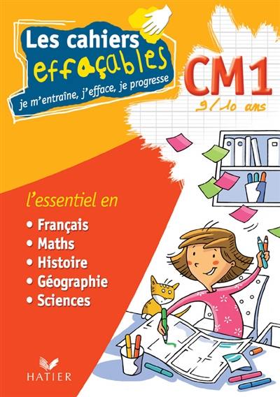 Les cahiers effaçables CM1, 9-10 ans : l'essentiel en français, maths, histoire, géographie, sciences