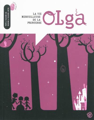 La vie merveilleuse de la princesse Olga