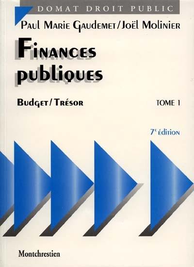 Finances publiques. Vol. 1. Budget, trésor