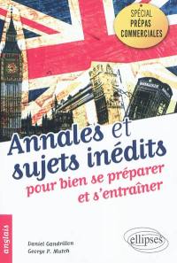 Anglais, annales et sujets inédits pour bien se préparer et s'entraîner : spécial prépas commerciales