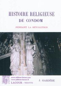 Histoire religieuse de Condom pendant la Révolution