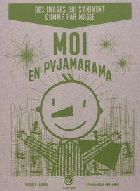 Moi en pyjamarama