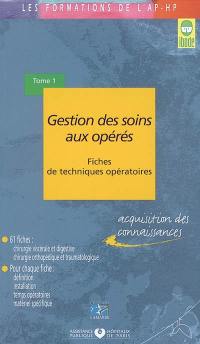 Gestion des soins aux opérés : fiches de techniques opératoires. Vol. 1