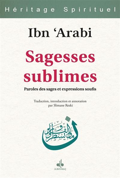 Les sagesses sublimes : paroles des sages et expressions soufis