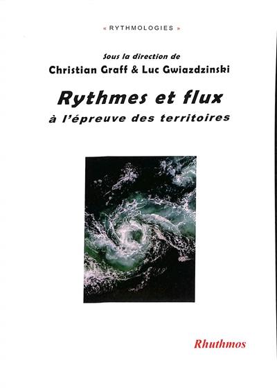 Rythmes et flux à l'épreuve des territoires