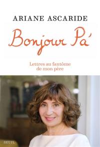 Bonjour pa' : lettres au fantôme de mon père