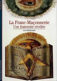 La Franc-maçonnerie : une fraternité révélée