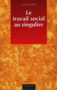 Le travail social au singulier