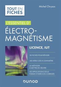 L'essentiel d'électromagnétisme : licence, IUT