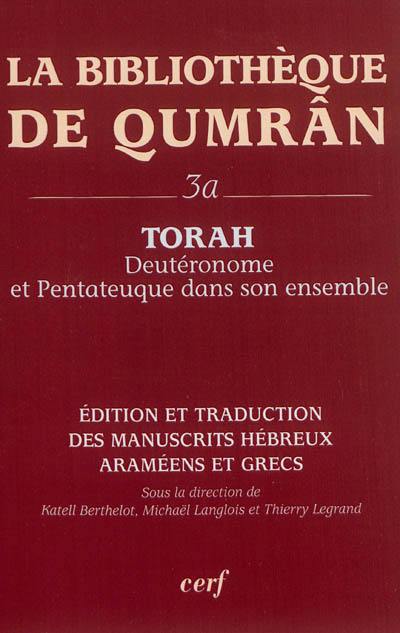 La bibliothèque de Qumrân. Vol. 3A. Torah : Deutéronome et Pentateuque dans son ensemble