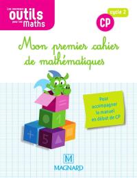 Mon premier cahier de mathématiques, CP, cycle 2