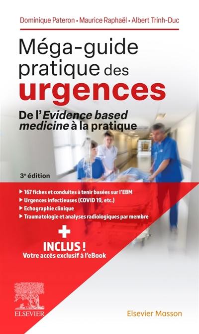 Méga-guide pratique des urgences : de l'evidence based medicine à la pratique